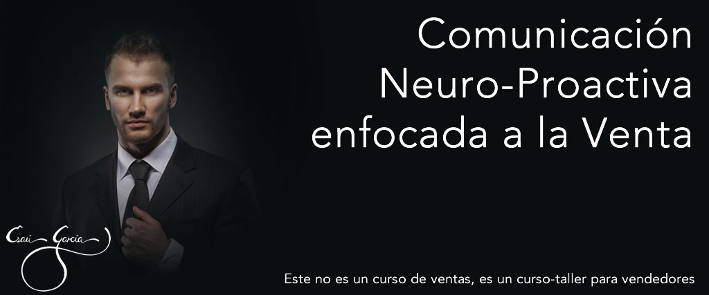 Comunicación Neuro-Proactiva enfocada a la Venta